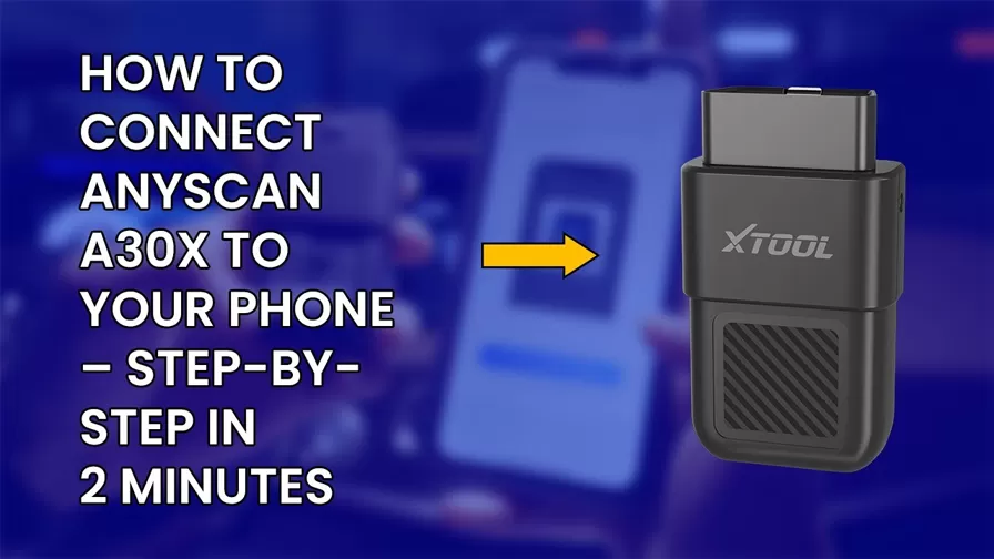 How to Connect Anyscan A30X to Your Phone in 2 Minutes | Easy Bluetooth Setup Guide