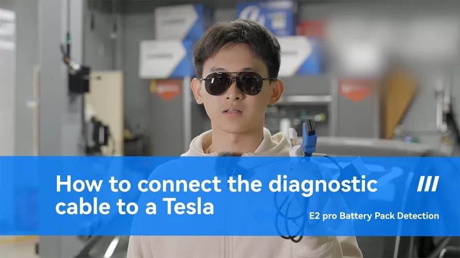 How to Connect Diagnostic Cable of E2S/E2 PRO to Your Tesla- Step-by-Step Battery Pack Testing Guide
